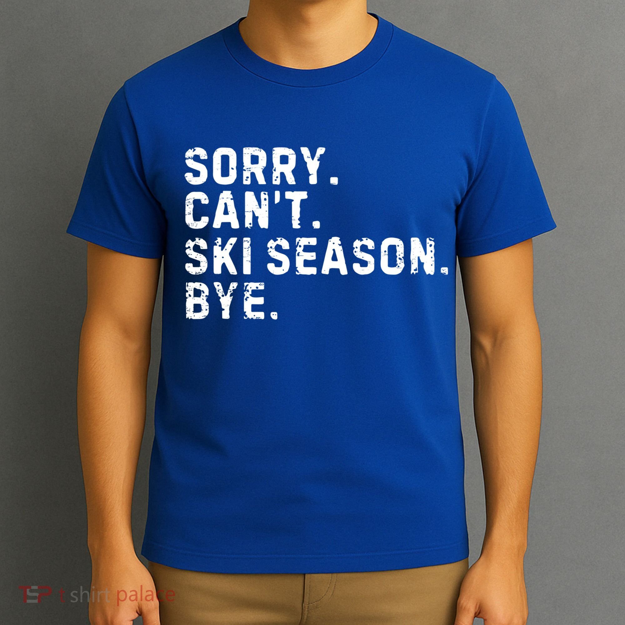 Retro Sorry Can’T Ski Season Bye Funny Skiing Lover Saying Gift T-Shirt