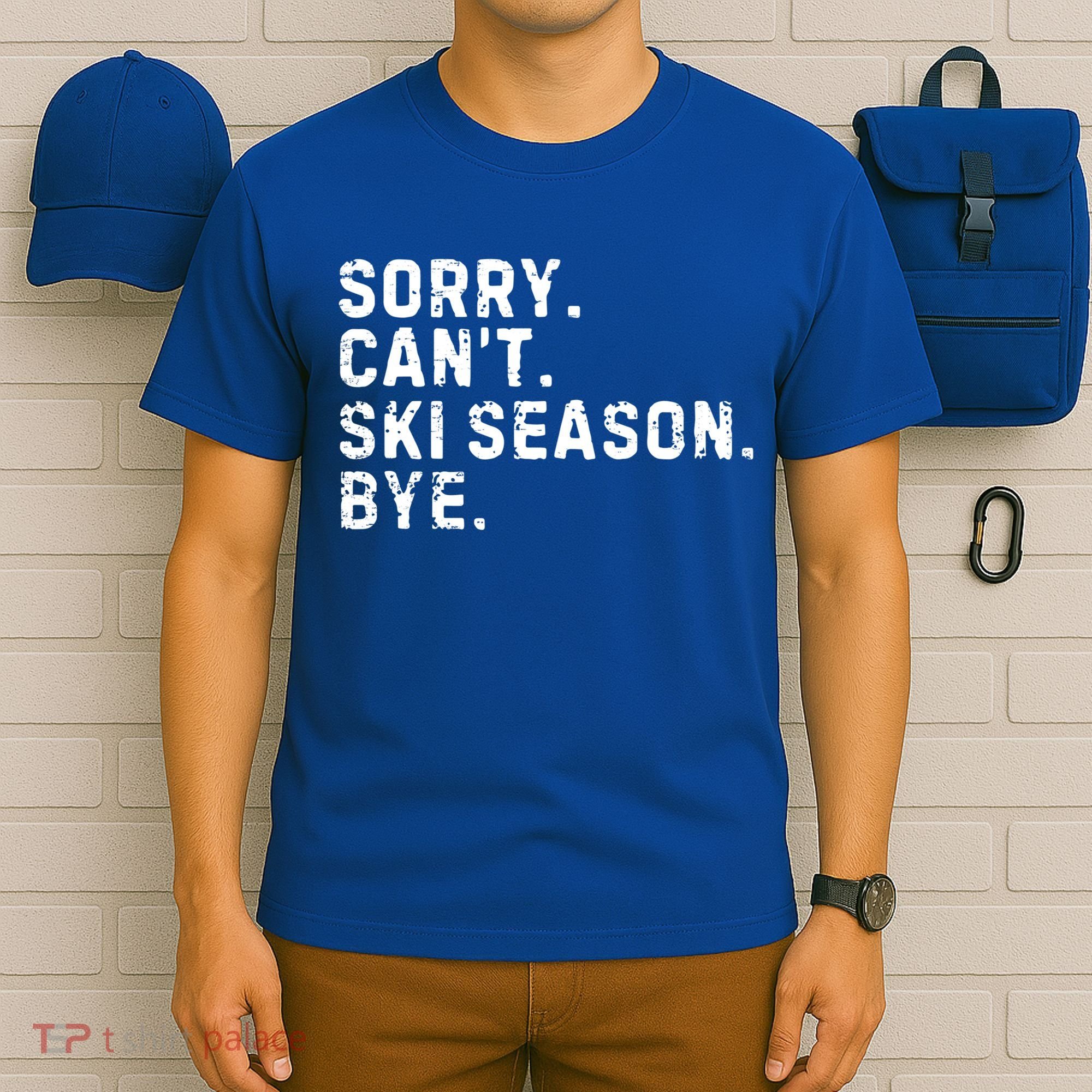 Retro Sorry Can’T Ski Season Bye Funny Skiing Lover Saying Gift T-Shirt