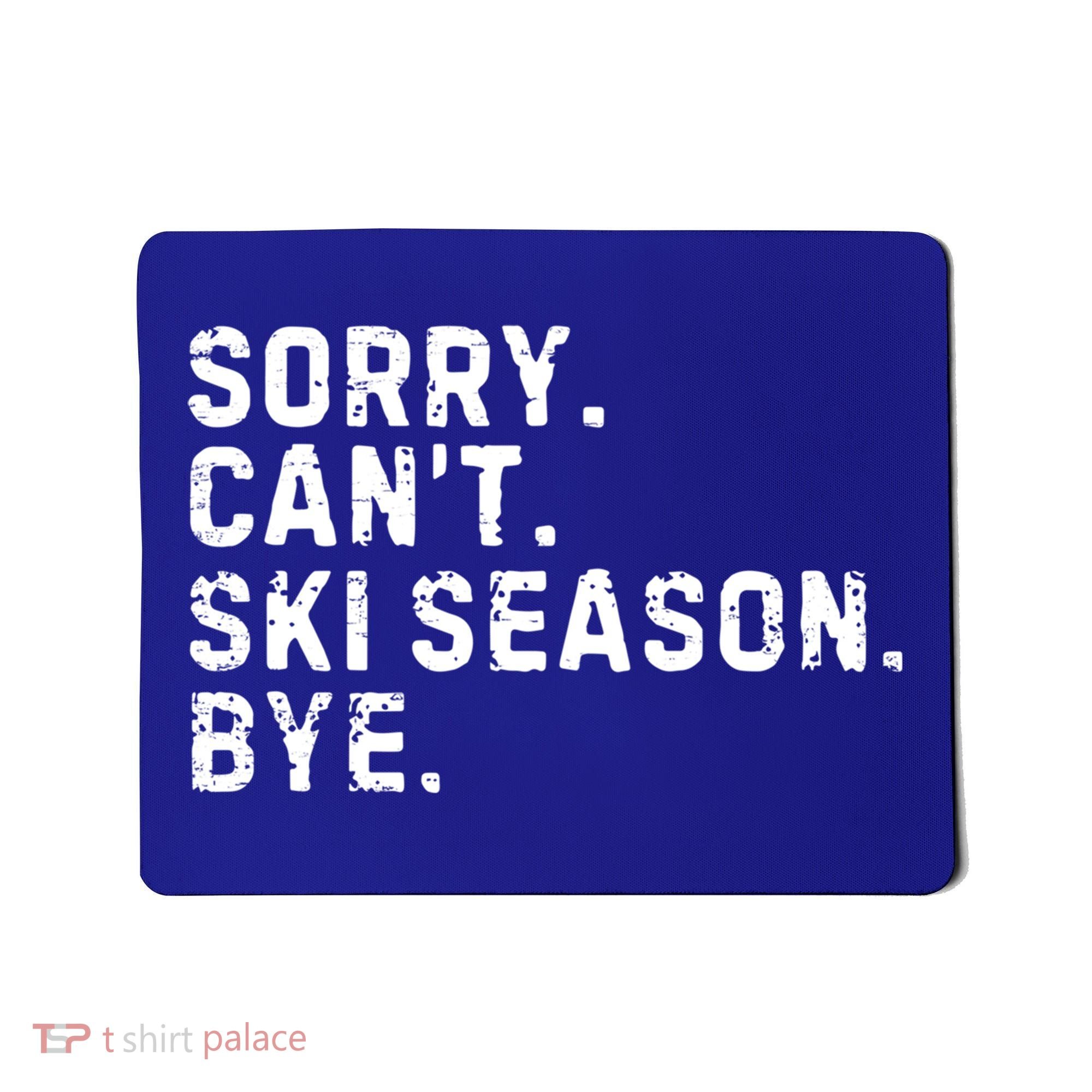Retro Sorry Can’T Ski Season Bye Funny Skiing Lover Saying Gift Mousepad