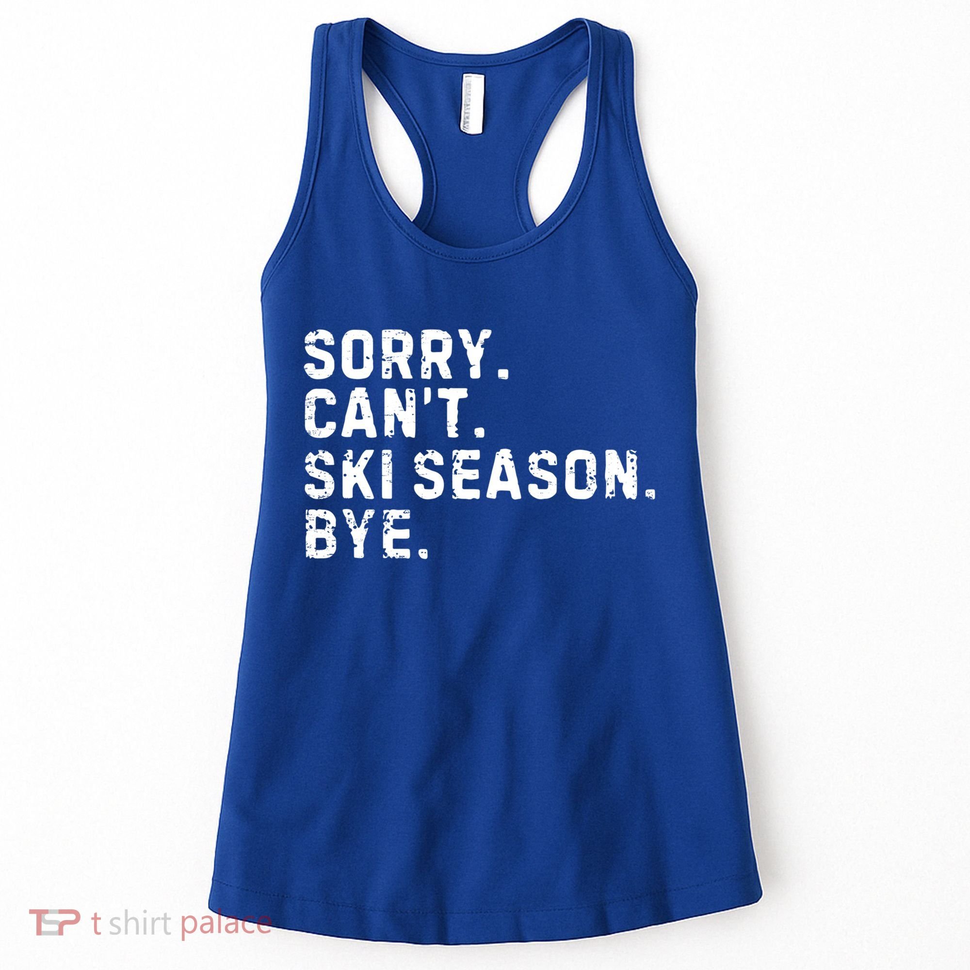 Retro Sorry Can’T Ski Season Bye Funny Skiing Lover Saying Gift Women's Tank Top