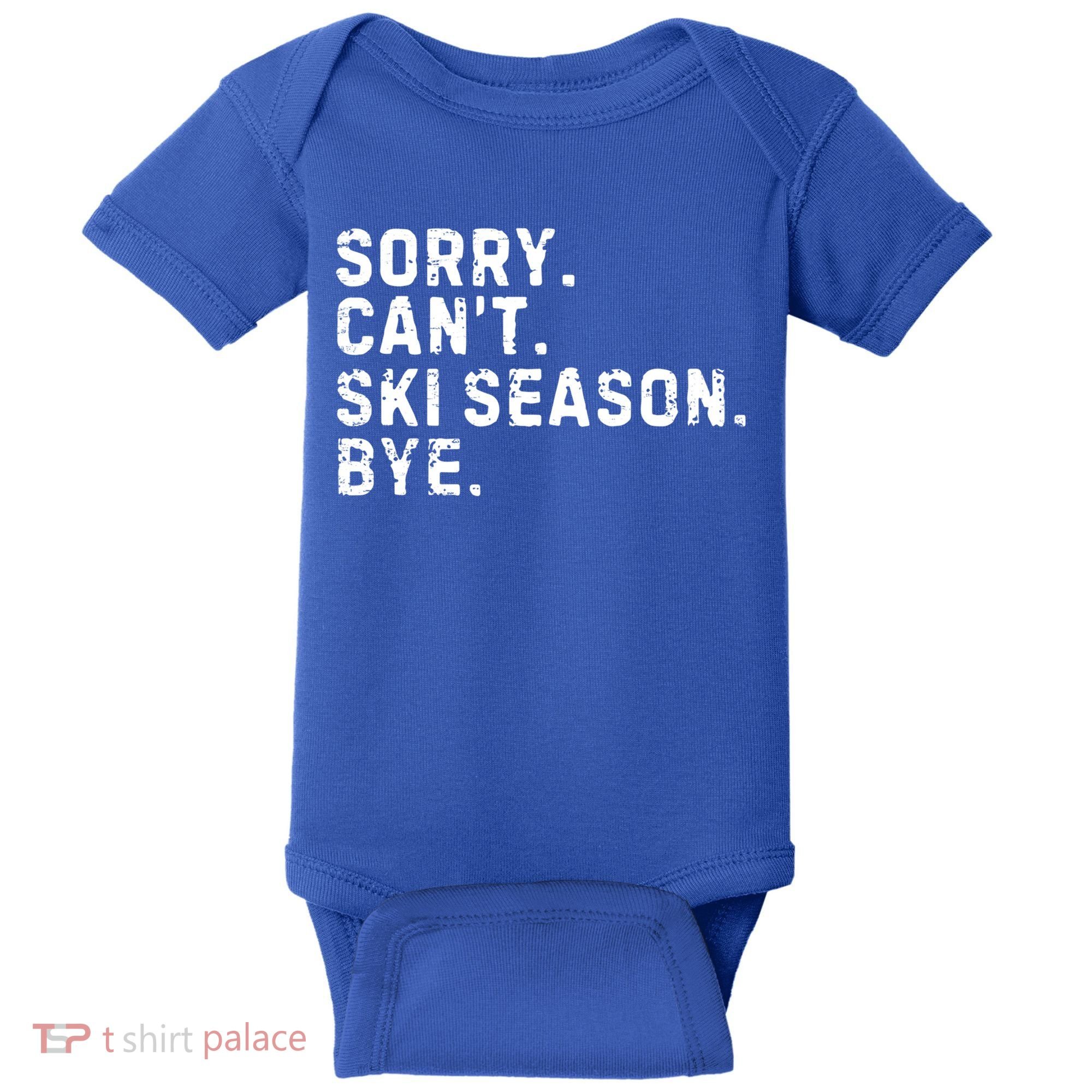Retro Sorry Can’T Ski Season Bye Funny Skiing Lover Saying Gift Baby Bodysuit