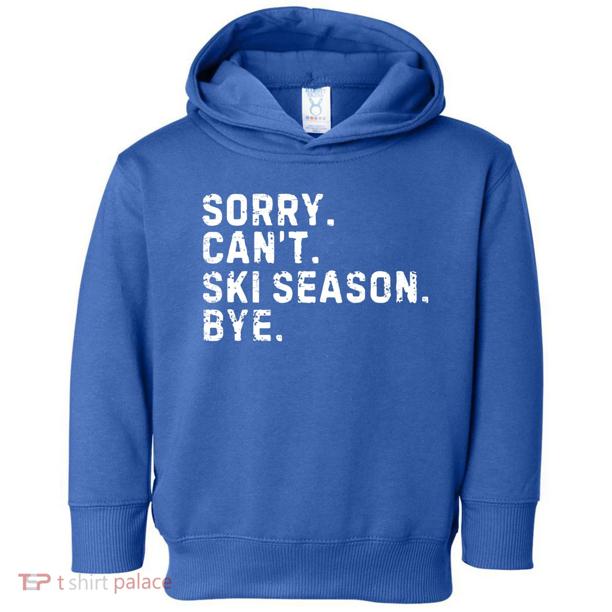 Retro Sorry Can’T Ski Season Bye Funny Skiing Lover Saying Gift Toddler Hoodie