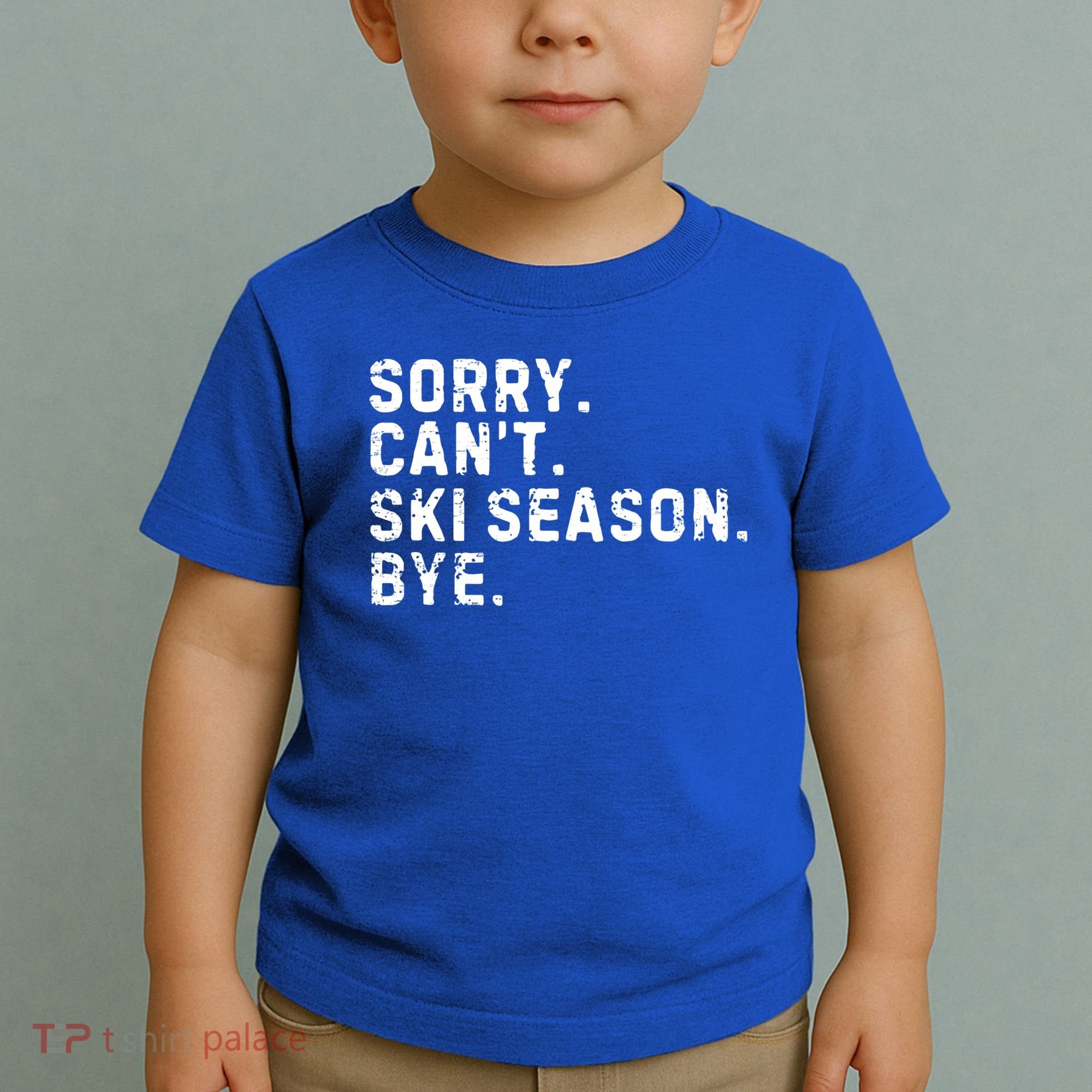 Retro Sorry Can’T Ski Season Bye Funny Skiing Lover Saying Gift Toddler T-Shirt