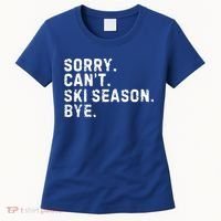 Retro Sorry Can’T Ski Season Bye Funny Skiing Lover Saying Gift Women's T-Shirt thumb 0