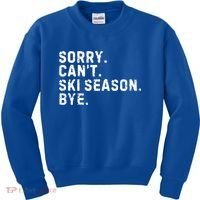 Retro Sorry Can’T Ski Season Bye Funny Skiing Lover Saying Gift Kids Sweatshirt thumb 0