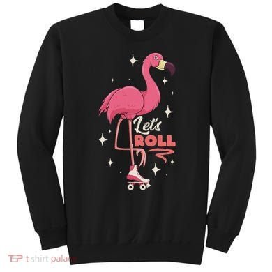 Roller Skating Dance Flamingo LetS Roll Quad Skater Sweatshirt