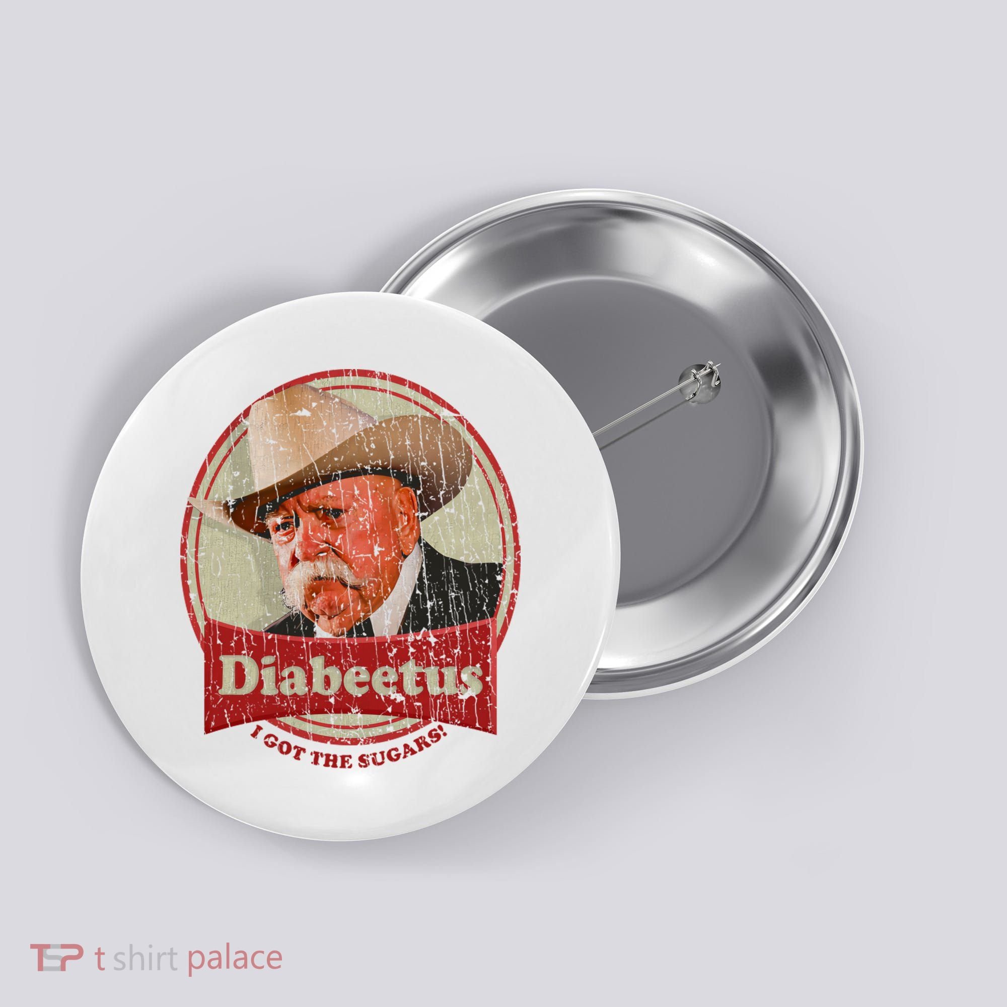 Diabeetus I Got The Sugars Distressed Button