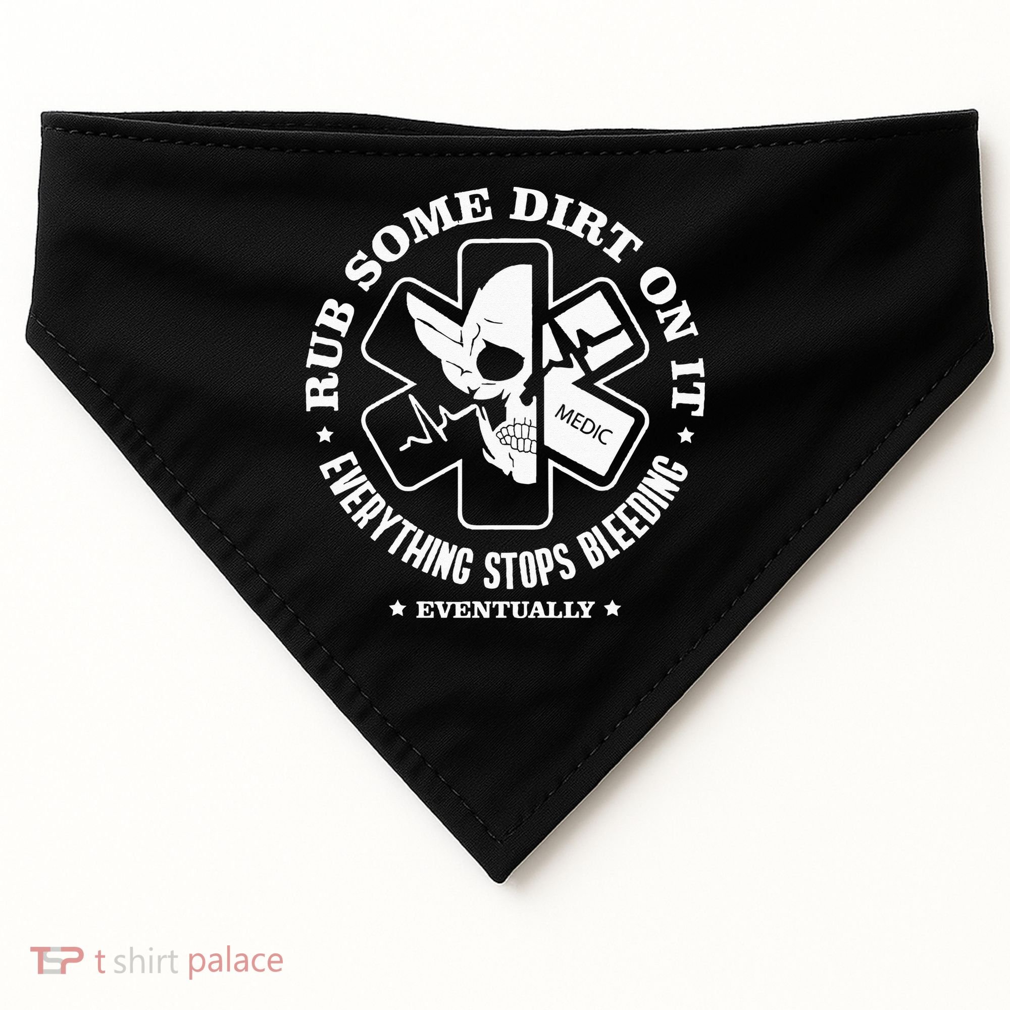 Rub Some Dirt On It A Medic EMS EMT Paramedic USA-Made Doggie Bandana
