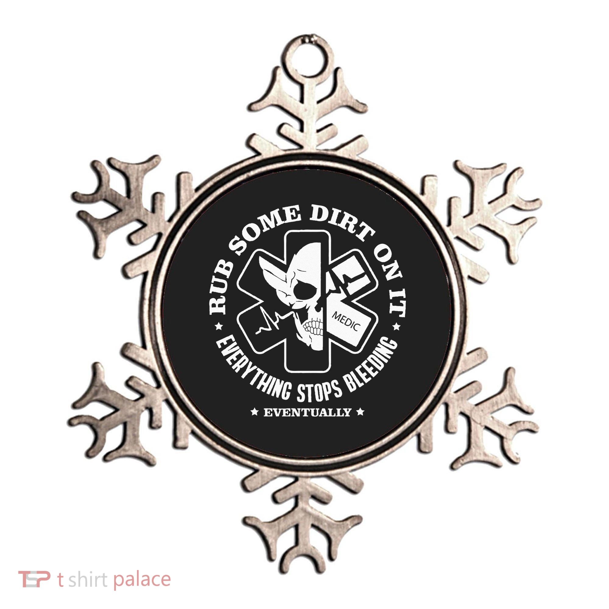 Rub Some Dirt On It A Medic EMS EMT Paramedic Ornament
