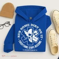 Rub Some Dirt On It A Medic EMS EMT Paramedic Hoodie thumb 4