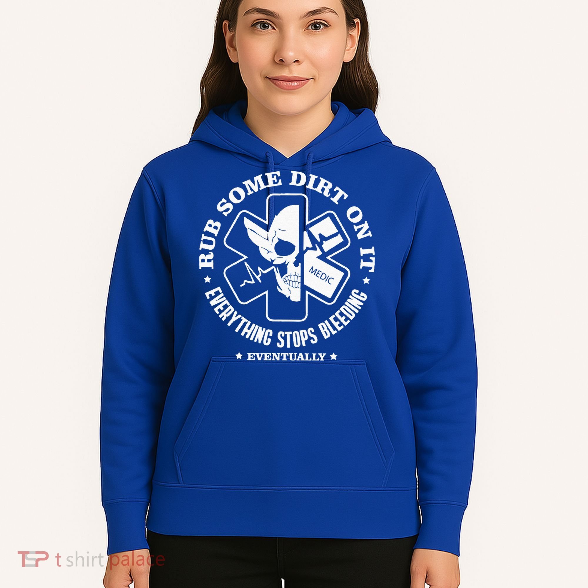 Rub Some Dirt On It A Medic EMS EMT Paramedic Hoodie