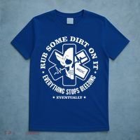 Rub Some Dirt On It A Medic EMS EMT Paramedic T-Shirt thumb 5