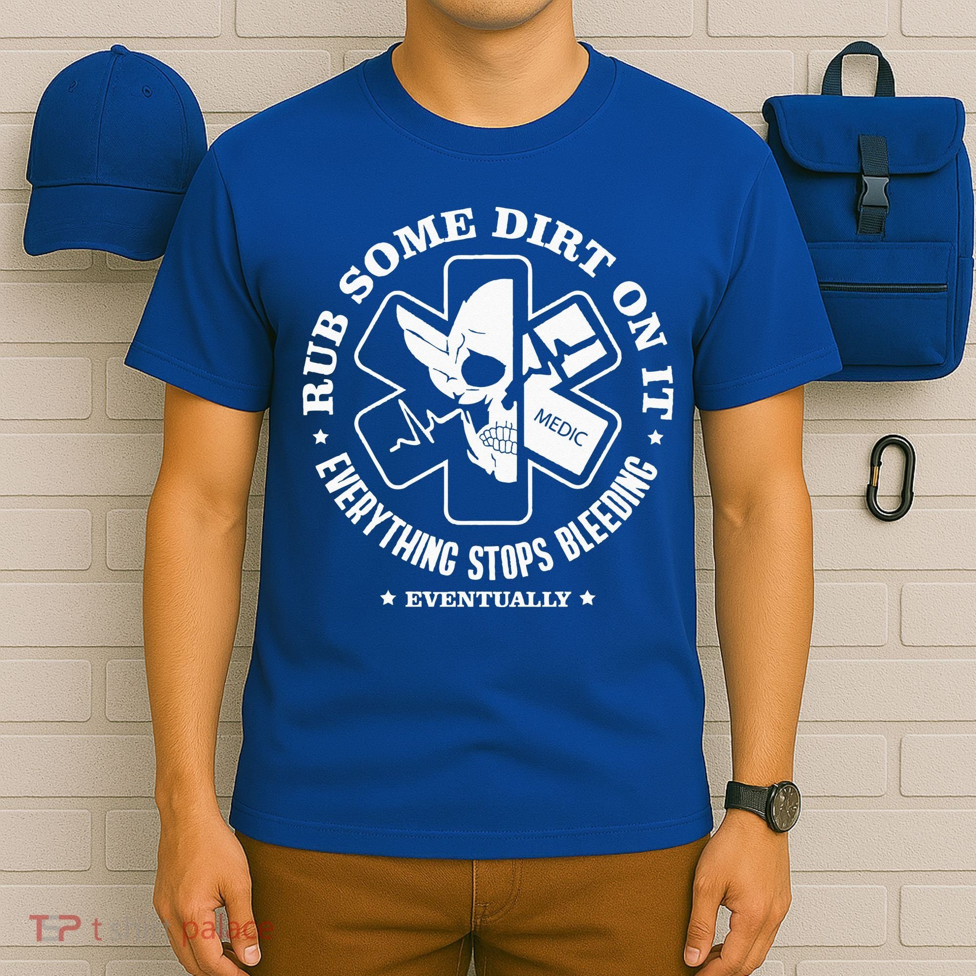 Rub Some Dirt On It A Medic EMS EMT Paramedic T-Shirt