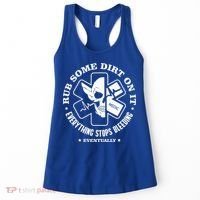 Rub Some Dirt On It A Medic EMS EMT Paramedic Women's Tank Top thumb 0