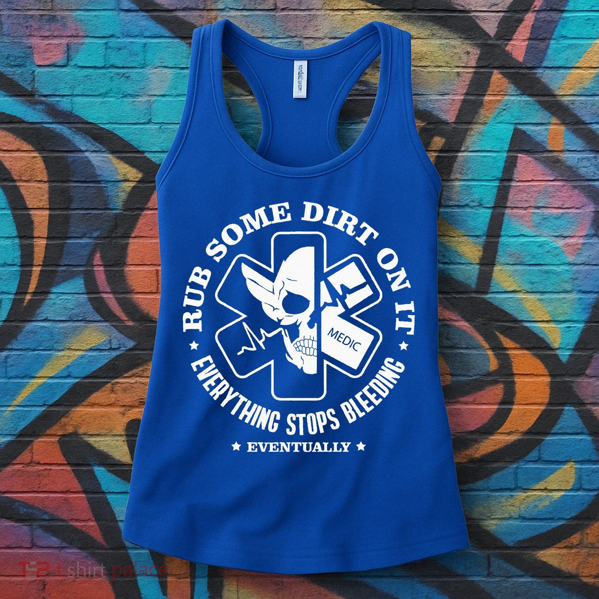 Rub Some Dirt On It A Medic EMS EMT Paramedic Women's Tank Top