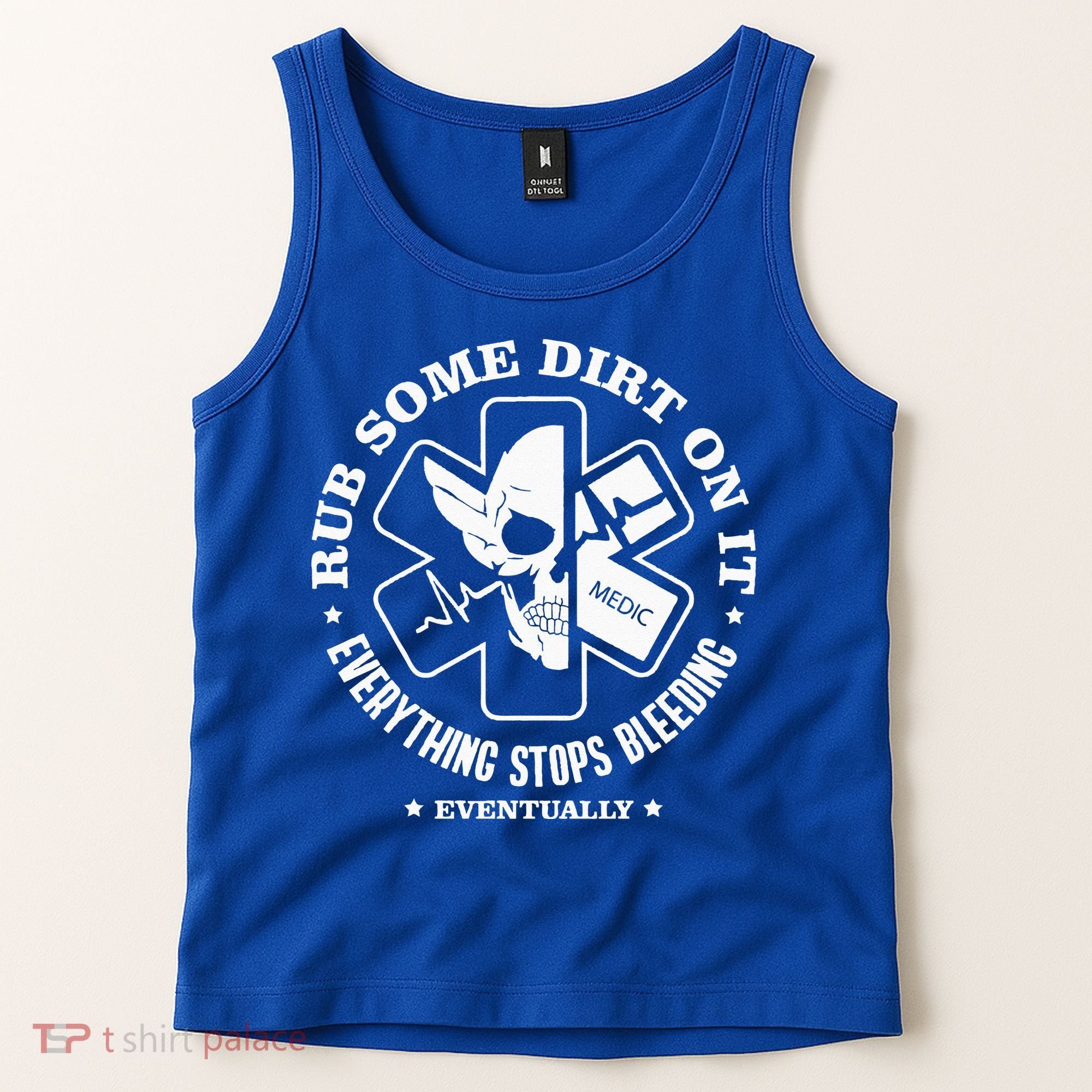 Rub Some Dirt On It A Medic EMS EMT Paramedic Tank Top