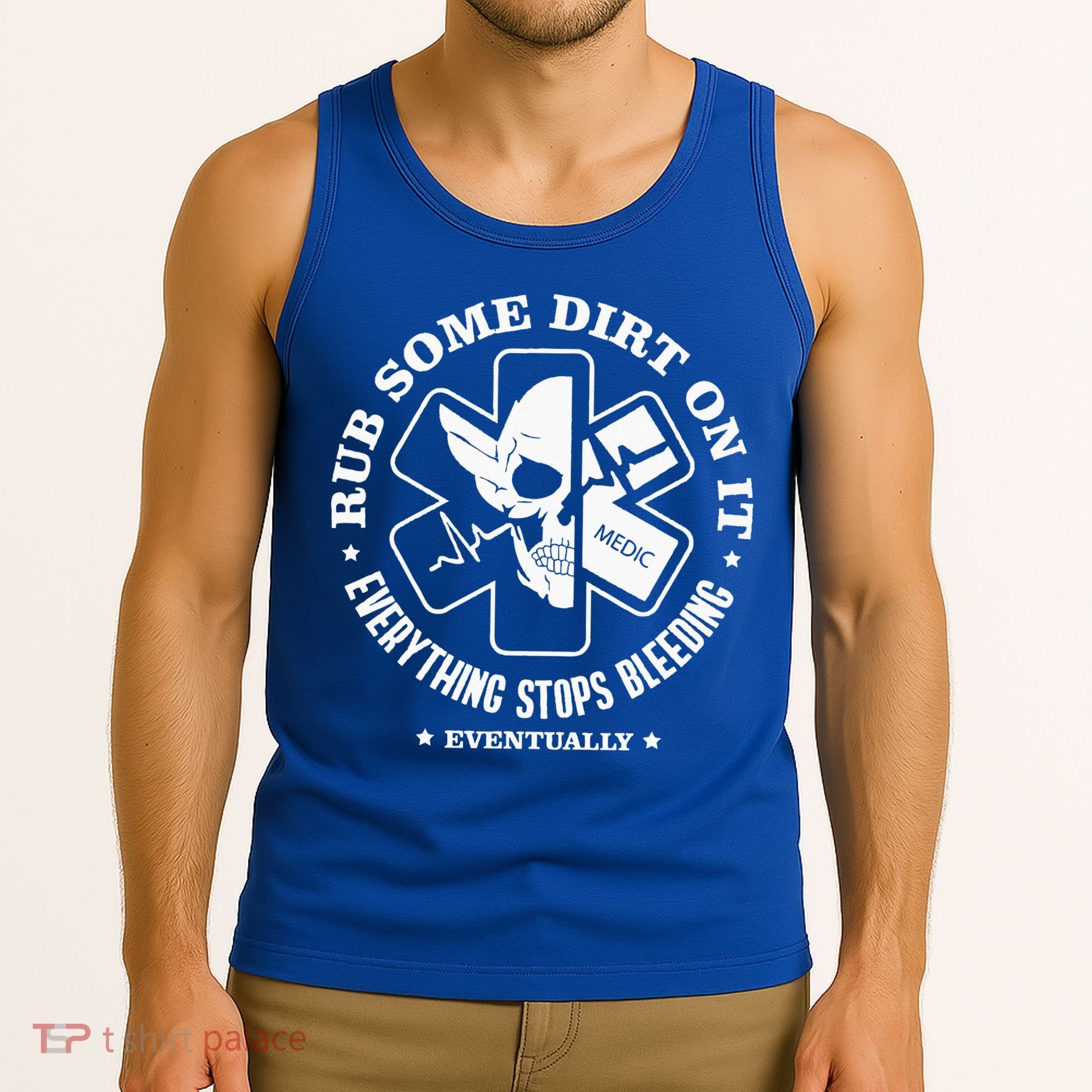 Rub Some Dirt On It A Medic EMS EMT Paramedic Tank Top