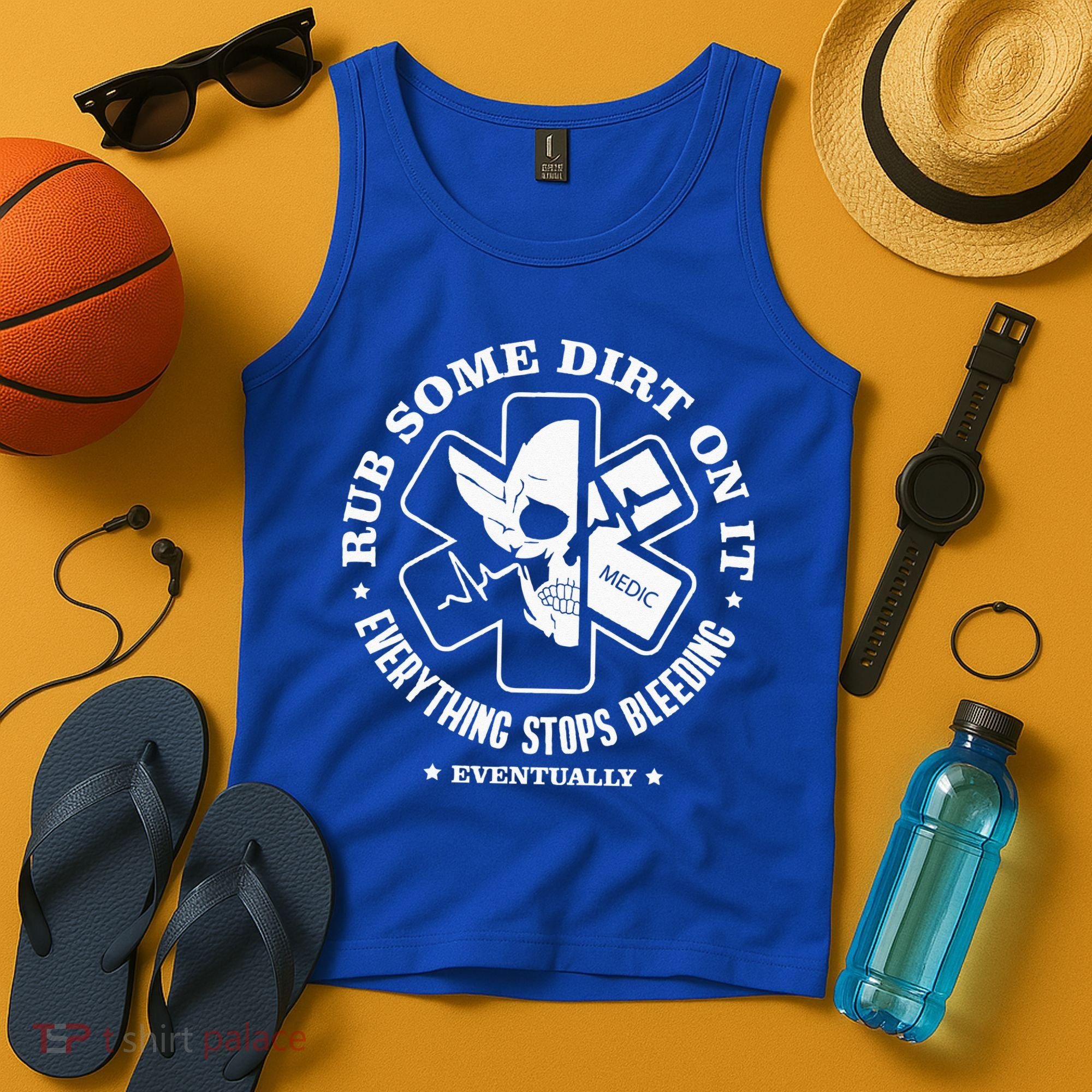 Rub Some Dirt On It A Medic EMS EMT Paramedic Tank Top
