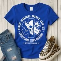 Rub Some Dirt On It A Medic EMS EMT Paramedic Women's T-Shirt thumb 3