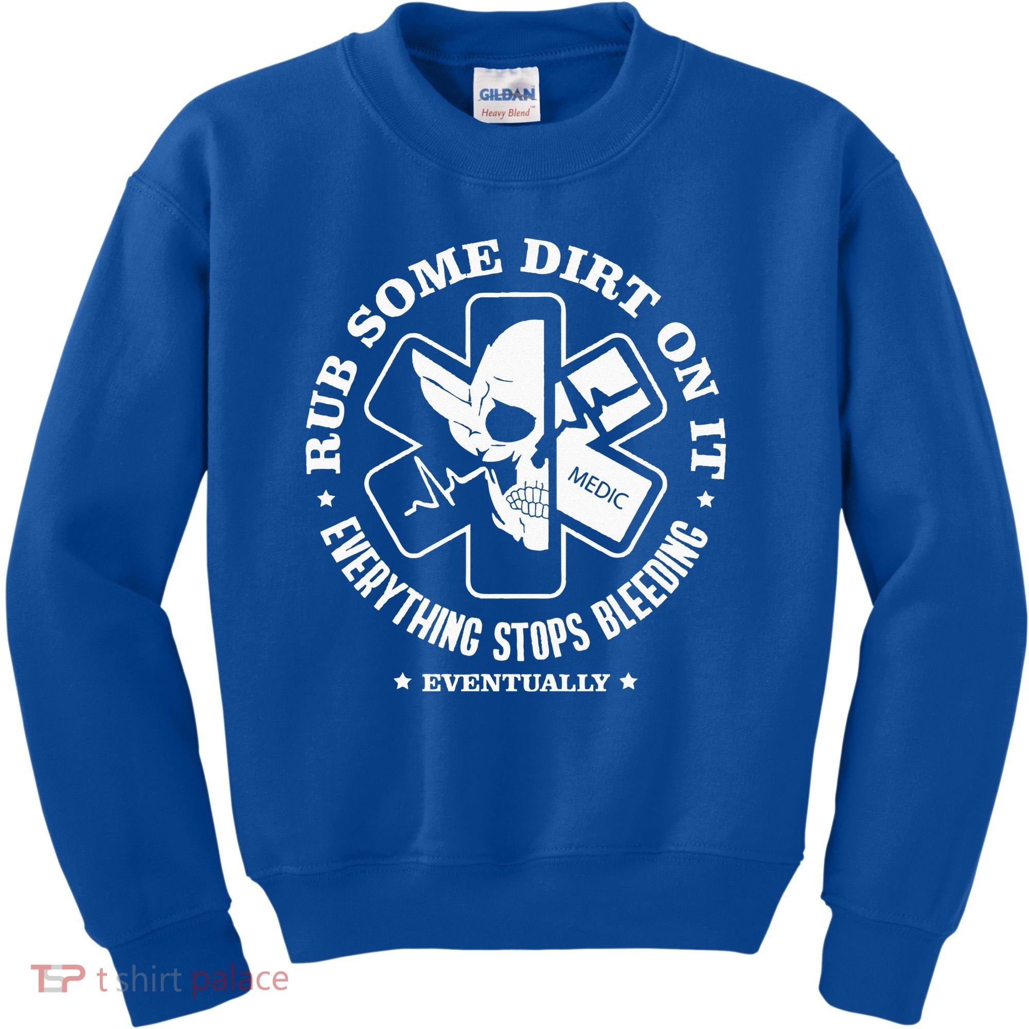 Rub Some Dirt On It A Medic EMS EMT Paramedic Kids Sweatshirt