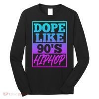 Rapper Saying Dope Like 90s Hip Hop Music Rapper Hip Hop Long Sleeve Shirt thumb 0