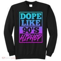 Rapper Saying Dope Like 90s Hip Hop Music Rapper Hip Hop Sweatshirt thumb 0