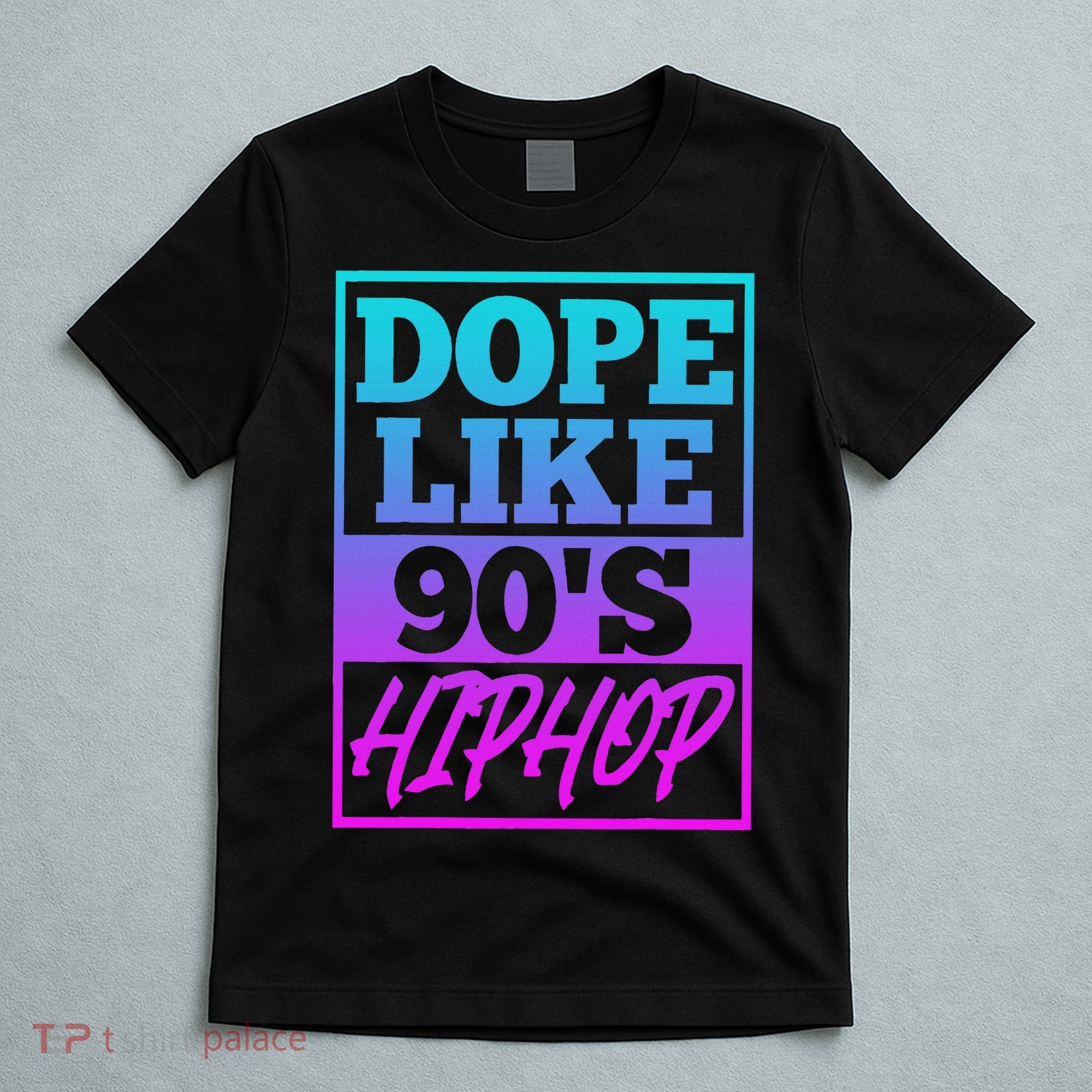 Rapper Saying Dope Like 90s Hip Hop Music Rapper Hip Hop T-Shirt