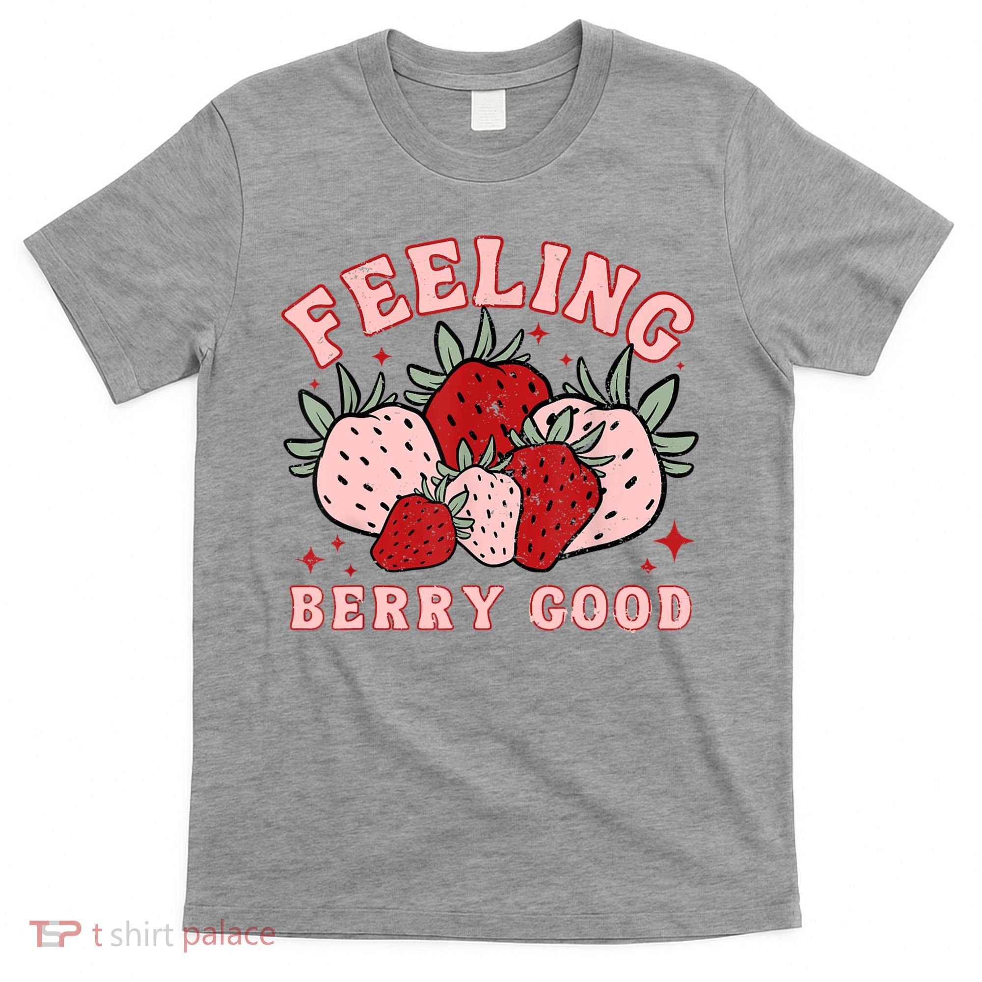 Retro Strawberry Feeling Berry Good Positive Mind Happy Life T-Shirt