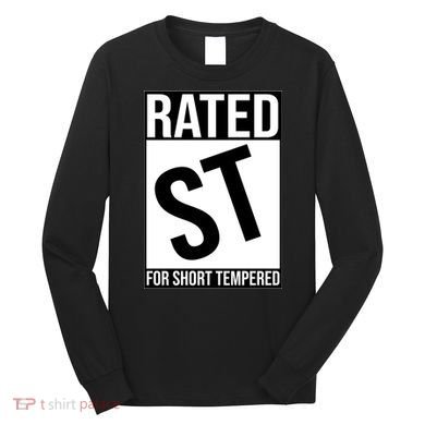 Rated ST For Short Tempered Funny Meme Long Sleeve Shirt