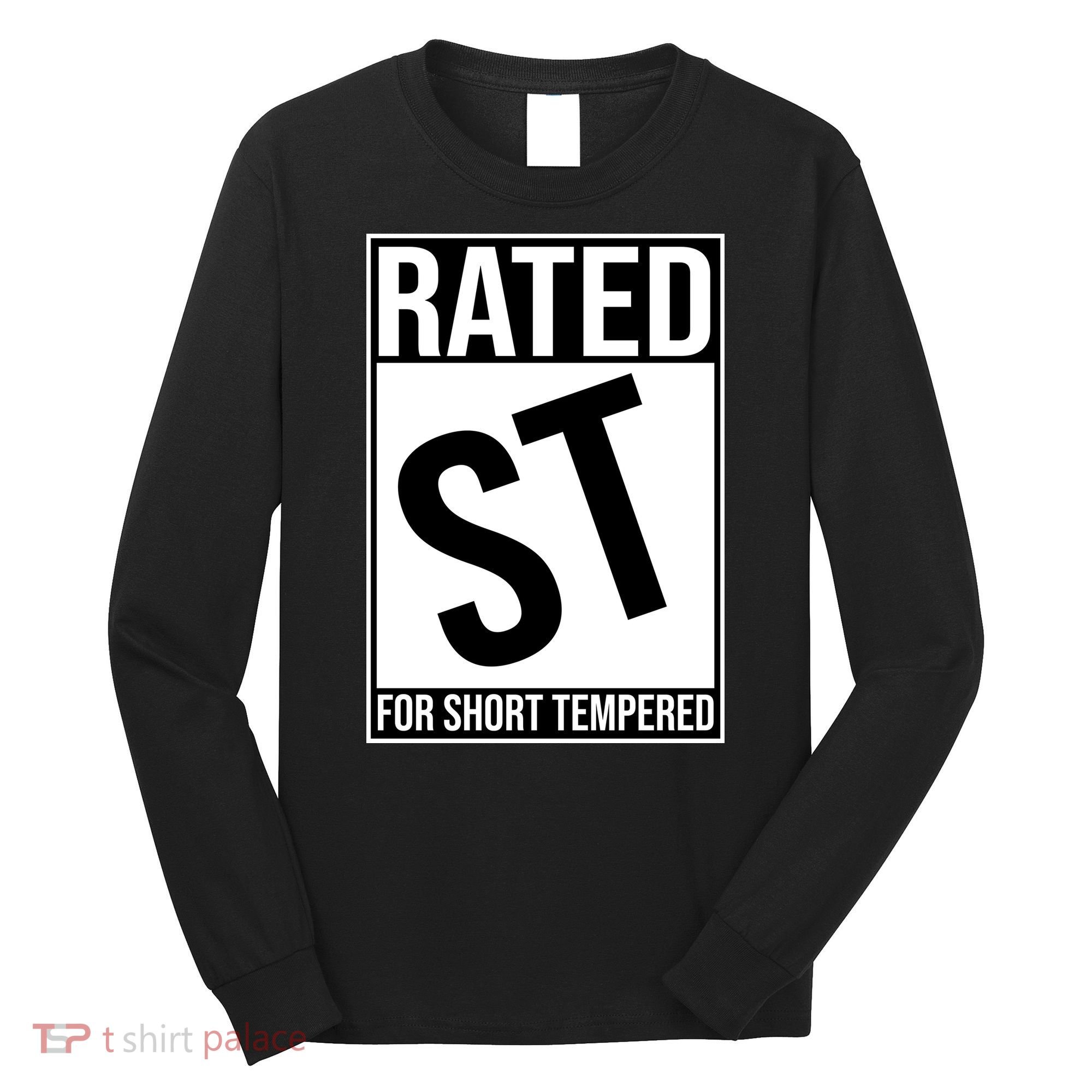 Rated ST For Short Tempered Funny Meme Long Sleeve Shirt
