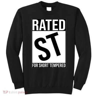 Rated ST For Short Tempered Funny Meme Sweatshirt