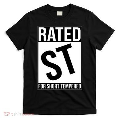 Rated ST For Short Tempered Funny Meme T-Shirt