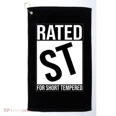 Rated ST For Short Tempered Funny Meme Golf Towel