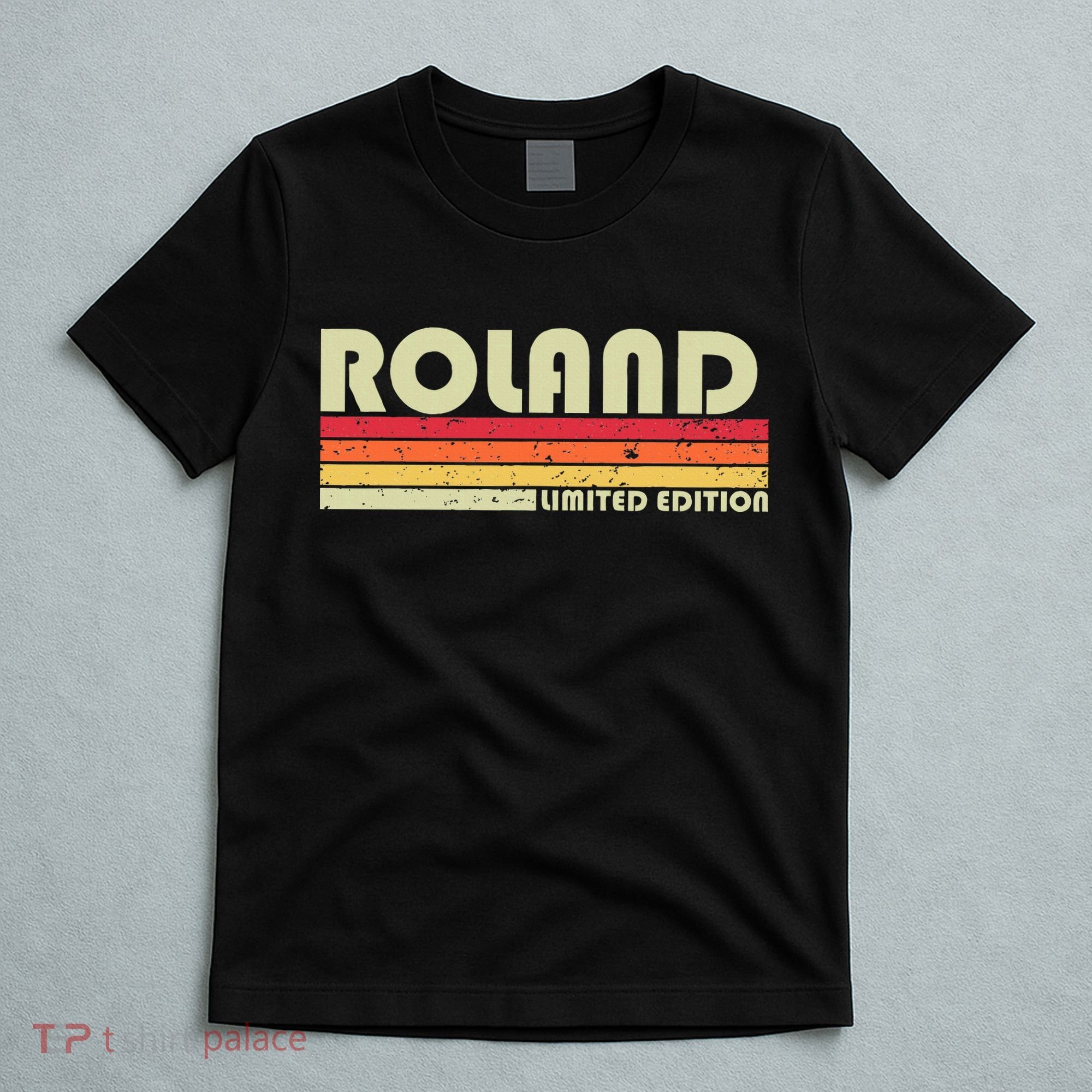 Roland Surname Funny Retro Vintage 80s 90s Birthday Reunion T-Shirt