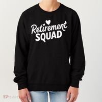 Retirement Squad Fun Retirement Party Celebration Apparel Women's Sweatshirt thumb 0