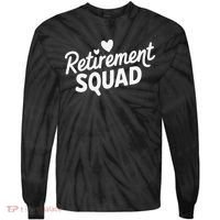 Retirement Squad Fun Retirement Party Celebration Apparel Tie-Dye Long Sleeve Shirt thumb 0