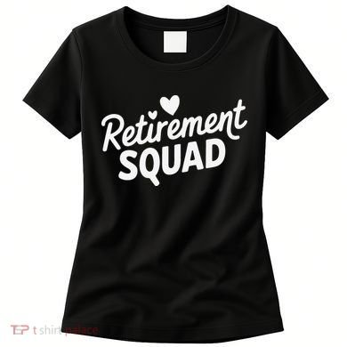 Retirement Squad Fun Retirement Party Celebration Apparel Women's T-Shirt