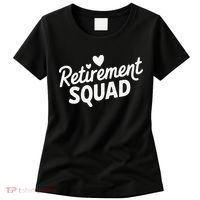 Retirement Squad Fun Retirement Party Celebration Apparel Women's T-Shirt thumb 0