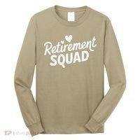 Retirement Squad Fun Retirement Party Celebration Apparel Long Sleeve Shirt thumb 0