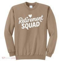 Retirement Squad Fun Retirement Party Celebration Apparel Sweatshirt thumb 0