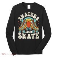 Roller Skating Funny Skaters Gonna Skate Retro 70s 80s Long Sleeve Shirt thumb 0