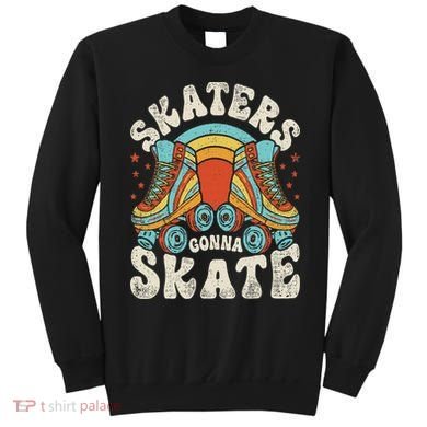 Roller Skating Funny Skaters Gonna Skate Retro 70s 80s Sweatshirt