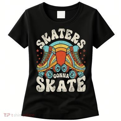 Roller Skating Funny Skaters Gonna Skate Retro 70s 80s Women's T-Shirt