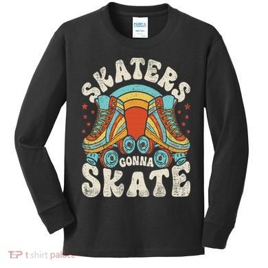 Roller Skating Funny Skaters Gonna Skate Retro 70s 80s Kids Long Sleeve Shirt