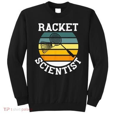 Racket Scientist Funny Retro Vintage Style Badminton Player Sweatshirt