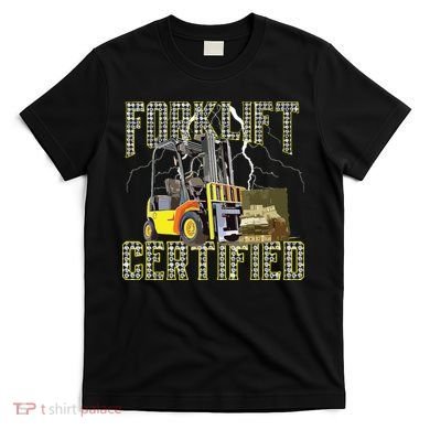 Retro Style Funny Forklift Operator Forklift Certified T-Shirt