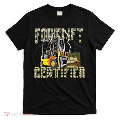 Retro Style Funny Forklift Operator Forklift Certified T-Shirt