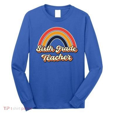 Retro Sixth Grade Teacher Rainbow Back To School 6Th Grade Great Gift Long Sleeve Shirt