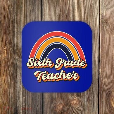 Retro Sixth Grade Teacher Rainbow Back To School 6Th Grade Great Gift Coaster