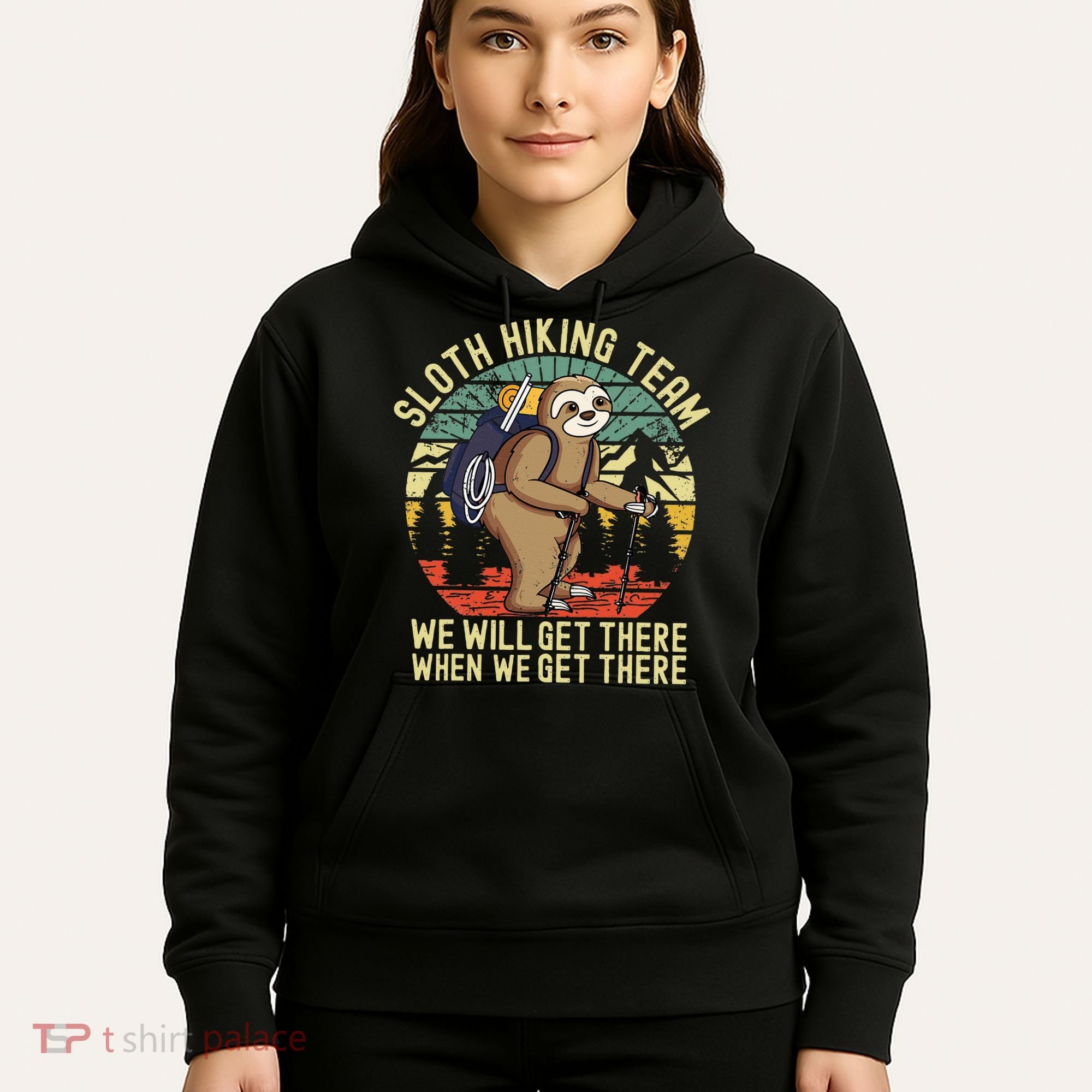 Retro Sloth Hiking Team Well Get There When We Get There Hoodie
